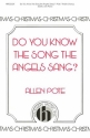 Allen Pote, Do You Know The Song The Angels Sang? S[S]A, Piano Chorpartitur