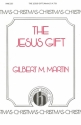 Gilbert Martin, The Jesus Gift SATB, Medium Solo, Keyboard Chorpartitur