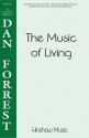 Dan Forrest, The Music Of Living TTBB, Piano Chorpartitur