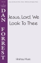 Dan Forrest, Jesus, Lord We Look To Thee SATB and Keyboard Chorpartitur