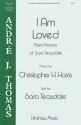 Christopher H. Harris, I Am Loved SATB Divisi Chorpartitur