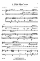 Eugene Butler, A Child My Choice SATB and Keyboard Chorpartitur