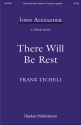 There will be rest for mixed chorus a cappella score