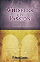 Joseph M. Martin, Whispers of the Passion SATB Buch