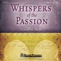 Joseph M. Martin, Whispers of the Passion Chor CD