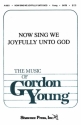 Gordon Young, Now Sing We Joyfully Unto God SATB Chorpartitur