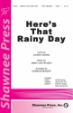 Jimmy Van Heusen_Johnny Burke, Here's That Rainy Day SATB Chorpartitur