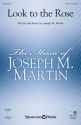 Joseph M. Martin, Look to the Rose SATB Chorpartitur