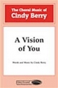 Cindy Berry, A Vision of You SATB Chorpartitur