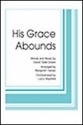 Todd Green, His Grace Abounds SATB Chorpartitur