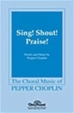 Pepper Choplin, Sing! Shout! Praise! SATB Chorpartitur