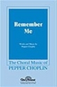 Pepper Choplin, Remember Me SATB Chorpartitur