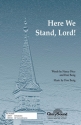 Don Besig_Nancy Price, Here We Stand, Lord SATB Chorpartitur