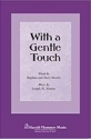 Joseph M. Martin_Mary Martin_Stephen Martin, With a Gentle Touch SATB Chorpartitur