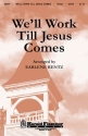 We'll Work Till Jesus Comes SAB Chorpartitur