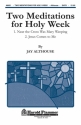 Two Meditations for Holy Week SATB Chorpartitur