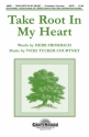 Take Root in My Heart SATB Chorpartitur