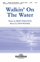 Stan Pethel, Walkin' on the Water SATB Chorpartitur