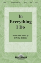 Cindy Berry, In Everything I Do SATB Chorpartitur