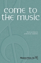 Joseph M. Martin, Come to the Music TTBB Chorpartitur