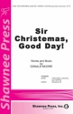 Donald Moore, Sir Christemas, Good Day 3-part mixed, optional baritone, unaccompanied Chorpartitur