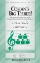 George M. Cohan, Cohan's Big Three! SAB Chorpartitur