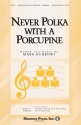 Mark Burrows, Never Polka with a Porcupine 2-Part Choir Chorpartitur