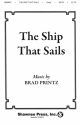 Brad Printz, The Ship That Sails SATB Chorpartitur