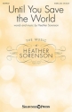 Heather Sorenson, Until You Save the World SATB and Opt. Cello Chorpartitur