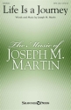 Joseph M. Martin, Life Is a Journey SATB and Opt. Oboe Chorpartitur