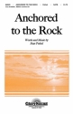 Stan Pethel, Anchored to the Rock SATB Chorpartitur