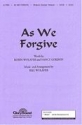 Bill Wolaver_Nancy Gordon, As We Forgive SATB Chorpartitur