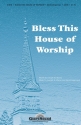 David Angerman_Joseph M. Martin, Bless This House of Worship SATB Chorpartitur