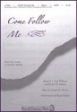 J. Paul Williams_Joseph M. Martin, Come Follow Me from A Time for Alle SATB Chorpartitur