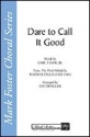 Carl P. Daw, Jr., Dare to Call It Good SATB a Cappella Chorpartitur