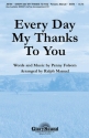 Penny Folsom, Every Day My Thanks to You SATB Chorpartitur