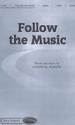 Joseph M. Martin, Follow the Music SATB Chorpartitur