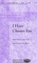 Joseph M. Martin_Stan Pethel, I Have Chosen You SATB Chorpartitur