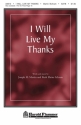 Joseph M. Martin_Ruth Elaine Schram, I Will Live My Thanks SATB and Flute Chorpartitur