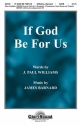 J. Paul Williams_James Barnard, If God Be for Us SATB Chorpartitur