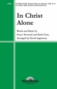 Keith Getty_Stuart Townend, In Christ Alone SAB Chorpartitur