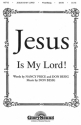 Don Besig_Nancy Price, Jesus Is My Lord! SATB Chorpartitur