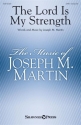 Joseph M. Martin, The Lord Is My Strength SATB Chorpartitur