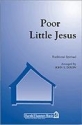 Poor Little Jesus SATB a Cappella Chorpartitur