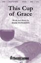 Mark Patterson, This Cup of Grace SATB Chorpartitur