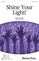 Shine Your Light! for mixed choir and piano choral score