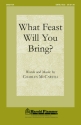 Charles McCartha, What Feast Will You Bring? SATB Chorpartitur