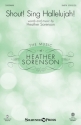 Heather Sorenson, Shout! Sing Hallelujah! SATB Chorpartitur