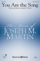 Joseph M. Martin, You Are the Song SATB Chorpartitur