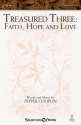 Pepper Choplin, Treasured Three: Faith, Hope And Love SATB Chorpartitur